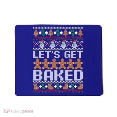 Lets Get Baked Ugly Christmas Gift Holiday Cookie Gift Mousepad