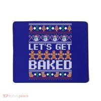 Lets Get Baked Ugly Christmas Gift Holiday Cookie Gift Mousepad thumb 0
