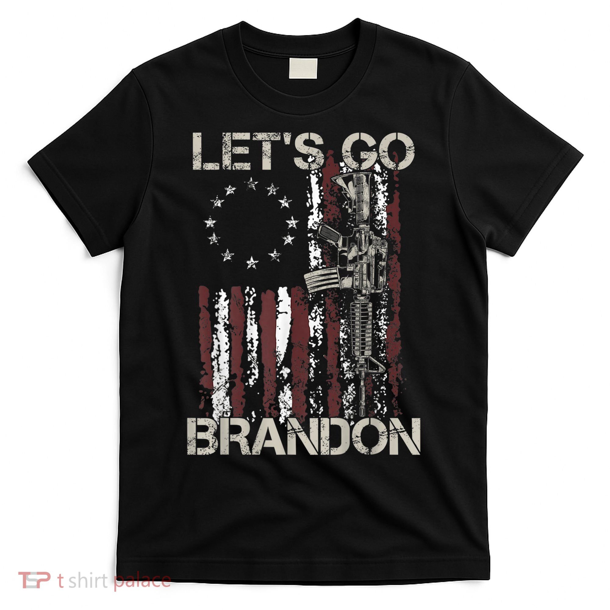 Lets Go Brandon Gun American Flag Patriots Let's Go Brandon T-Shirt