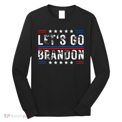 Lets Go Brandon Tee Funny Lets Go Brandon... Long Sleeve Shirt