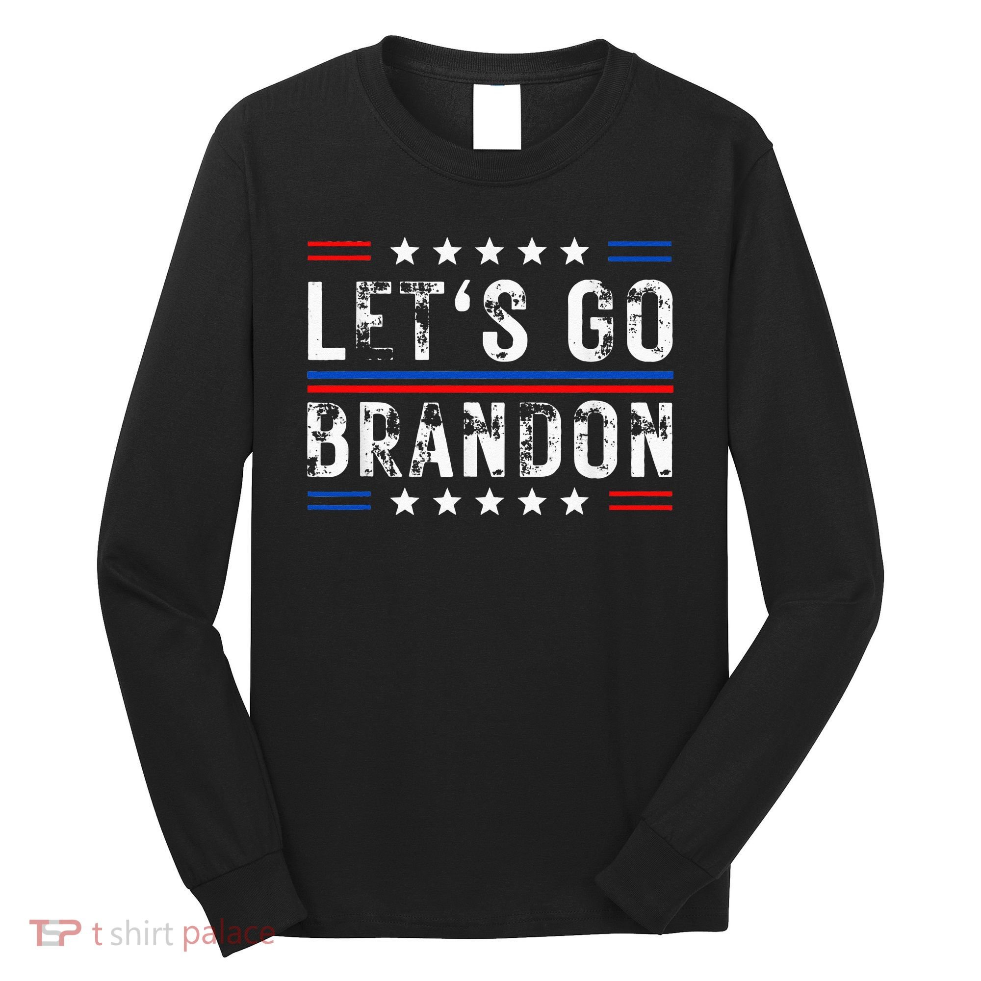 Lets Go Brandon Tee Funny Lets Go Brandon... Long Sleeve Shirt