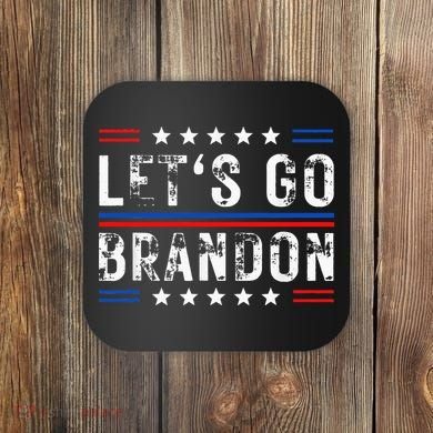 Lets Go Brandon Tee Funny Lets Go Brandon... Coaster