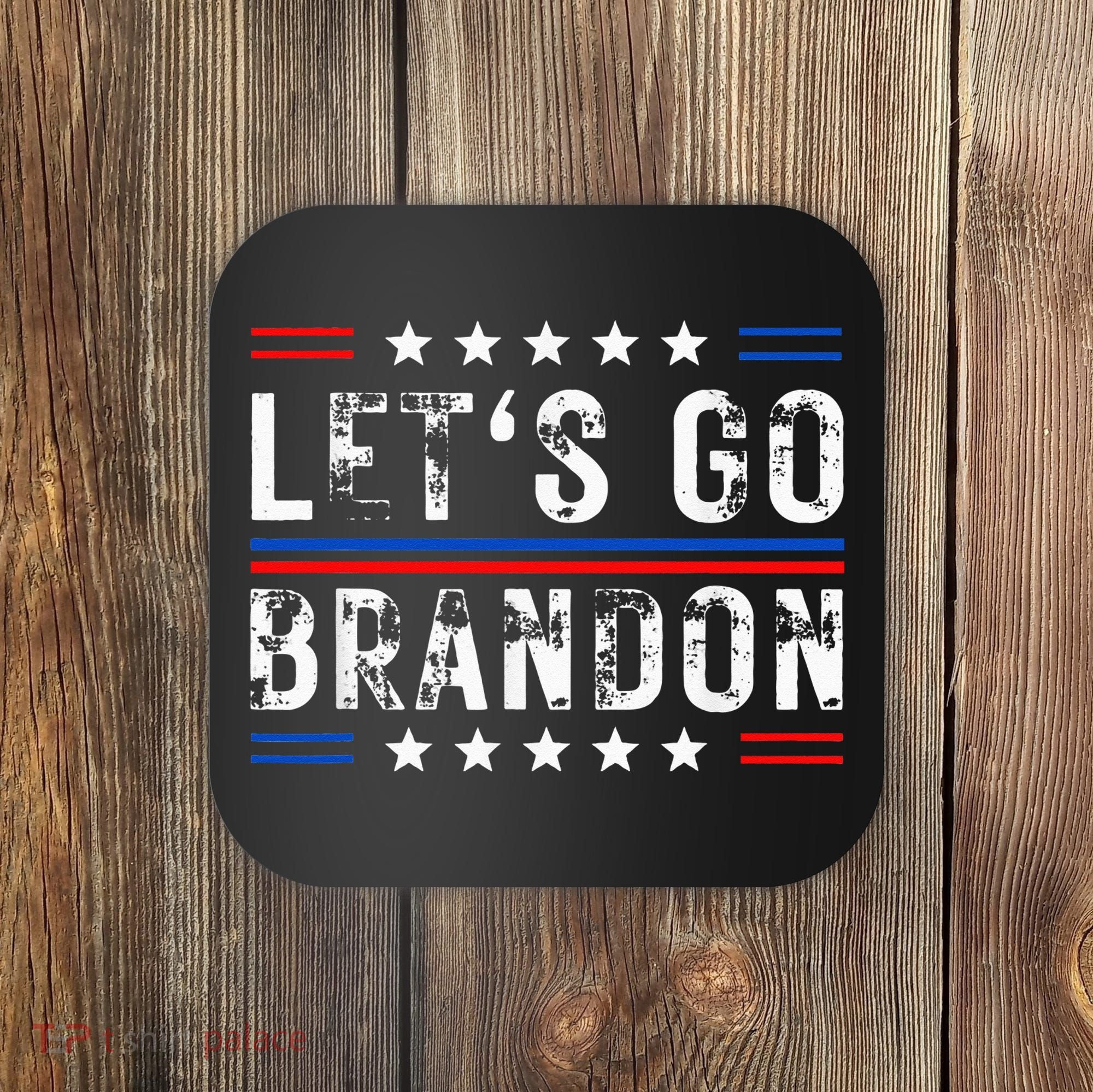 Lets Go Brandon Tee Funny Lets Go Brandon... Coaster