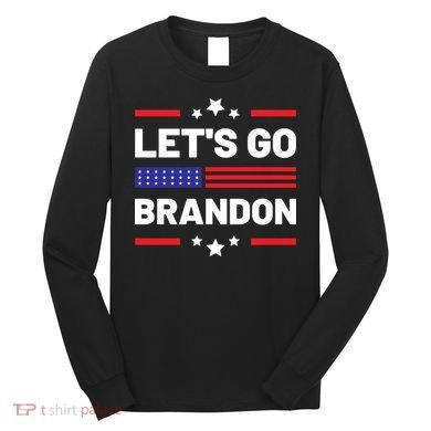 Let's Go Brandon Lets Go Brandon Long Sleeve Shirt
