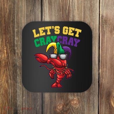 Lets Get Cray Cray Dabbing Crawfish Mardi Gras Coaster