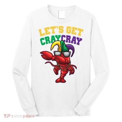 Lets Get Cray Cray Dabbing Crawfish Mardi Gras Long Sleeve Shirt