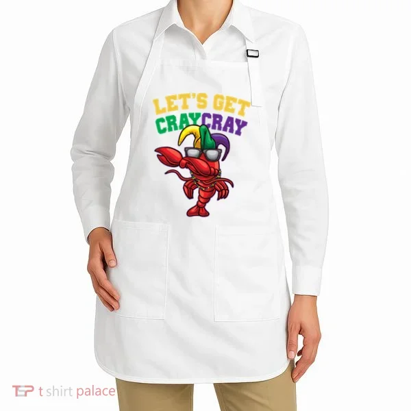 Lets Get Cray Cray Dabbing Crawfish Mardi Gras Apron
