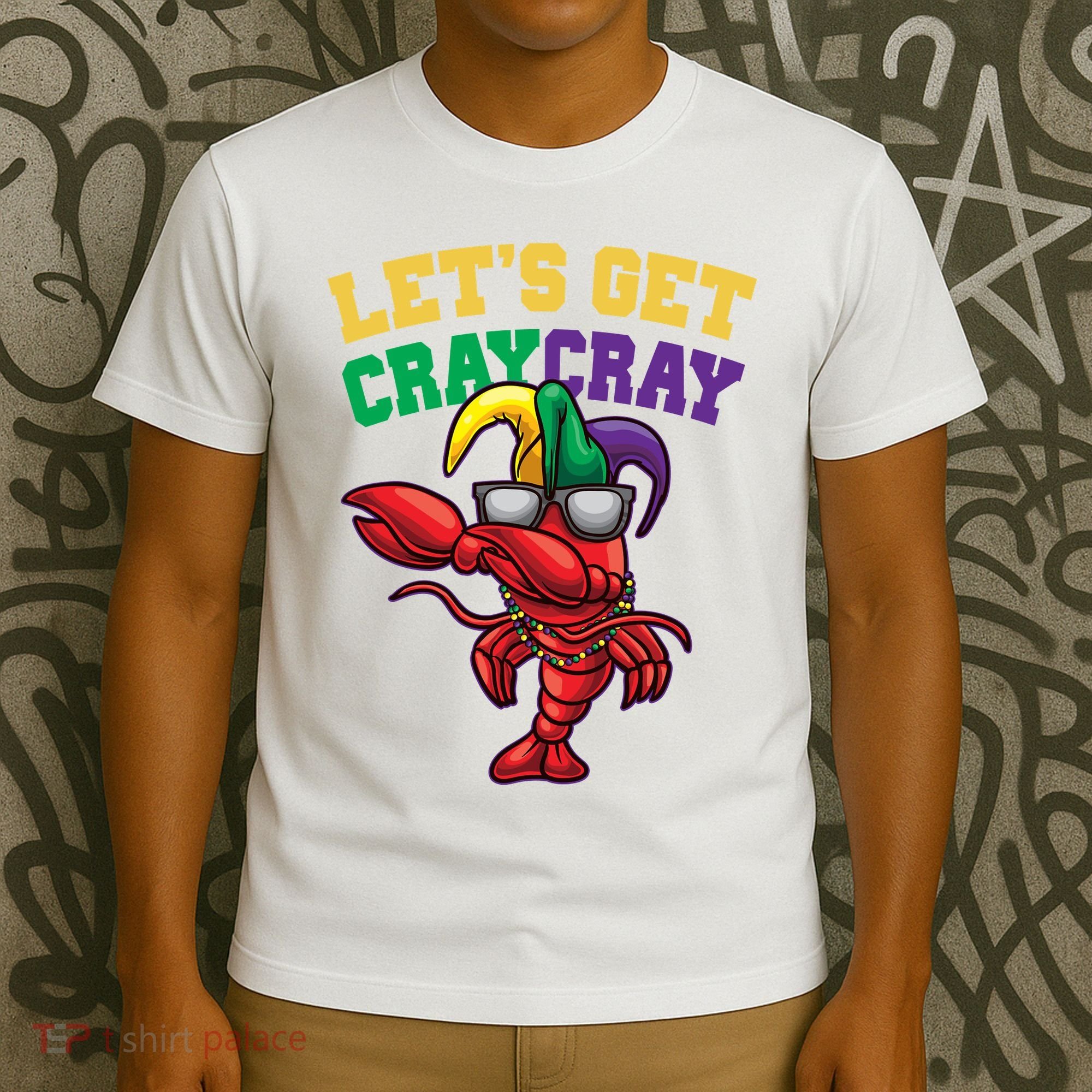 Lets Get Cray Cray Dabbing Crawfish Mardi Gras T-Shirt