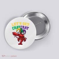 Lets Get Cray Cray Dabbing Crawfish Mardi Gras Button thumb 0