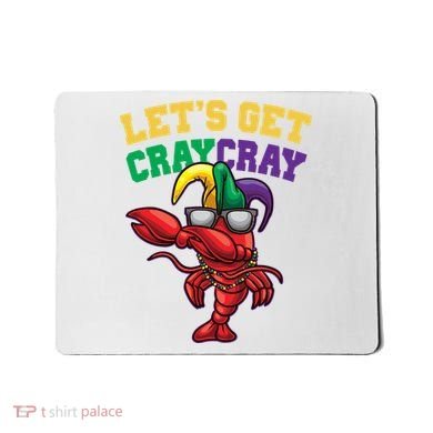 Lets Get Cray Cray Dabbing Crawfish Mardi Gras Mousepad