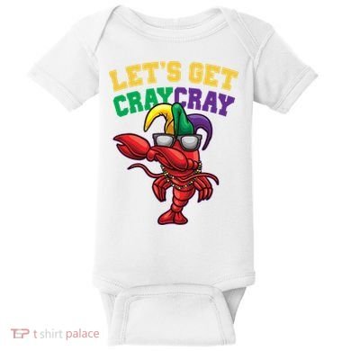 Lets Get Cray Cray Dabbing Crawfish Mardi Gras Baby Bodysuit