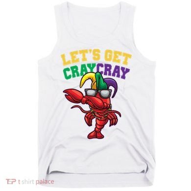 Lets Get Cray Cray Dabbing Crawfish Mardi Gras Tank Top