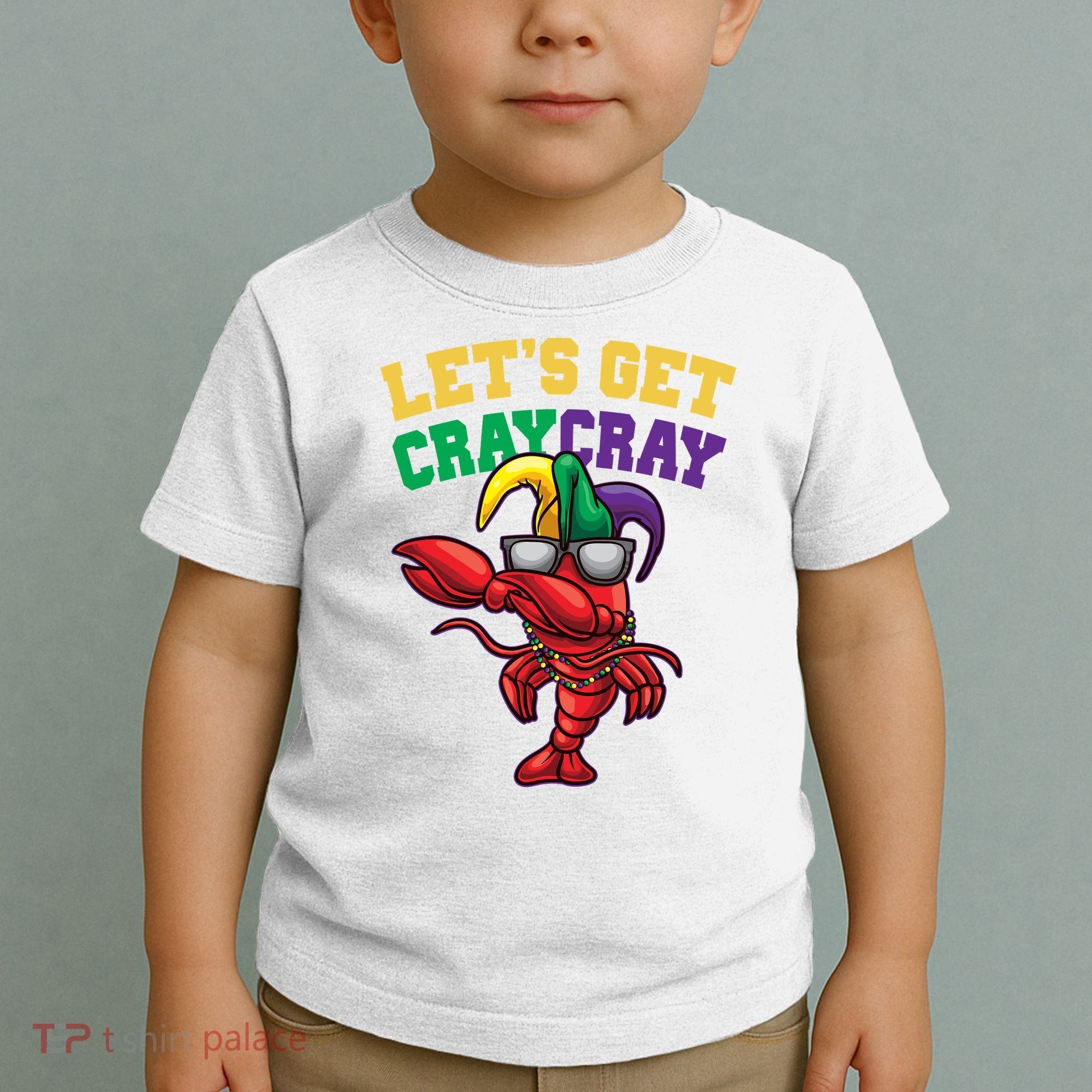 Lets Get Cray Cray Dabbing Crawfish Mardi Gras Toddler T-Shirt