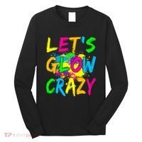 Let's Glow Crazy Glow Party 80s Retro Costume Party Lover Long Sleeve Shirt thumb 0