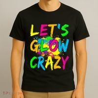 Let's Glow Crazy Glow Party 80s Retro Costume Party Lover T-Shirt thumb 3