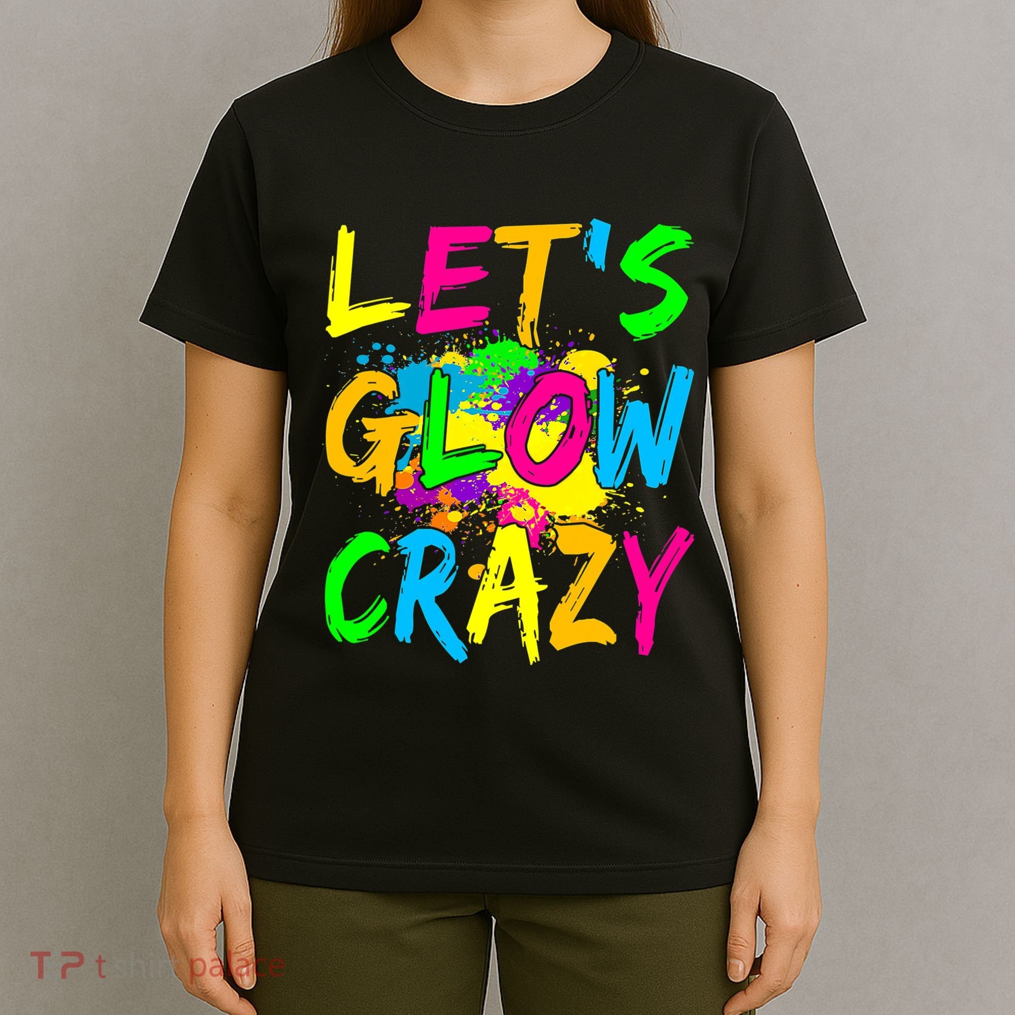 Let's Glow Crazy Glow Party 80s Retro Costume Party Lover T-Shirt