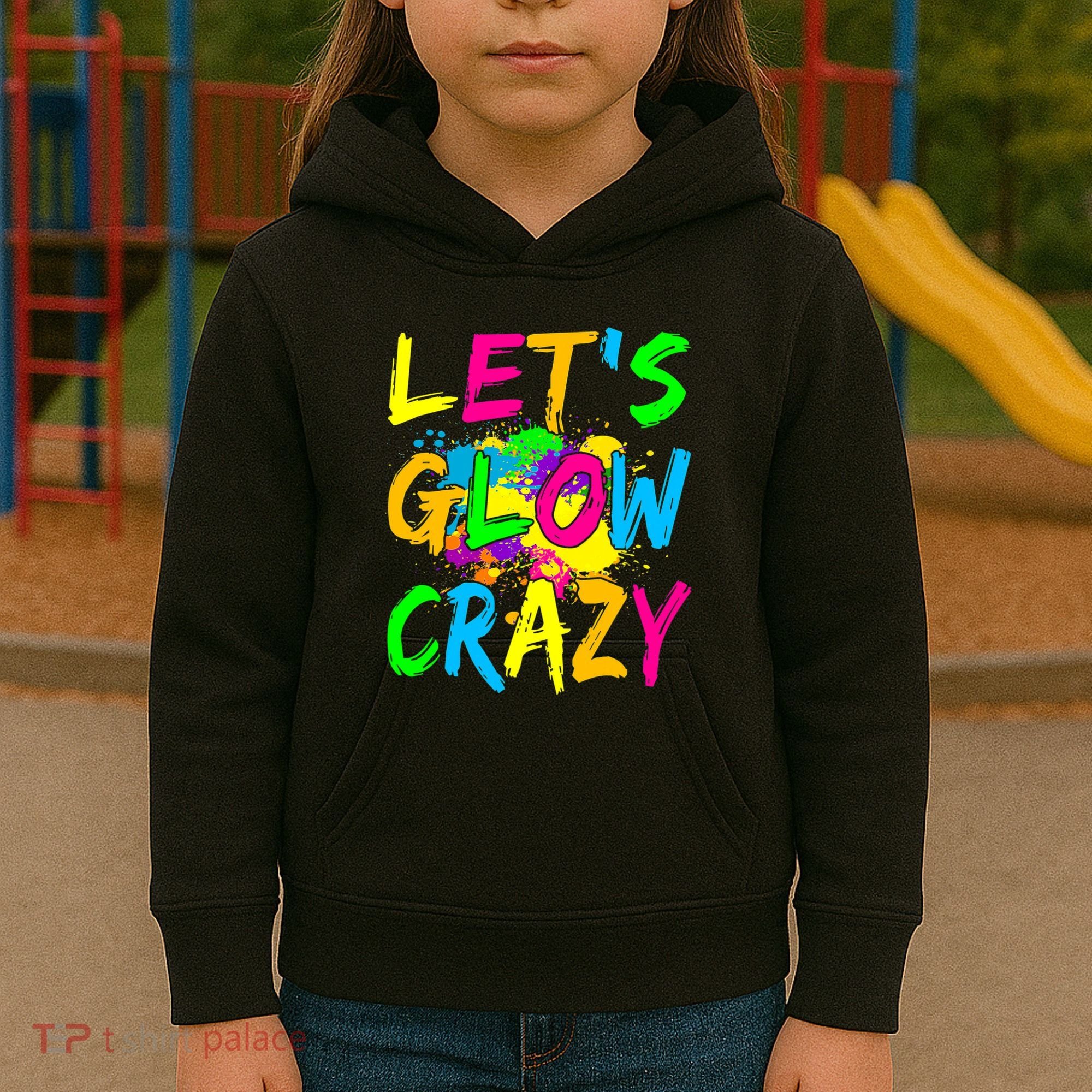 Let's Glow Crazy Glow Party 80s Retro Costume Party Lover Kids Hoodie