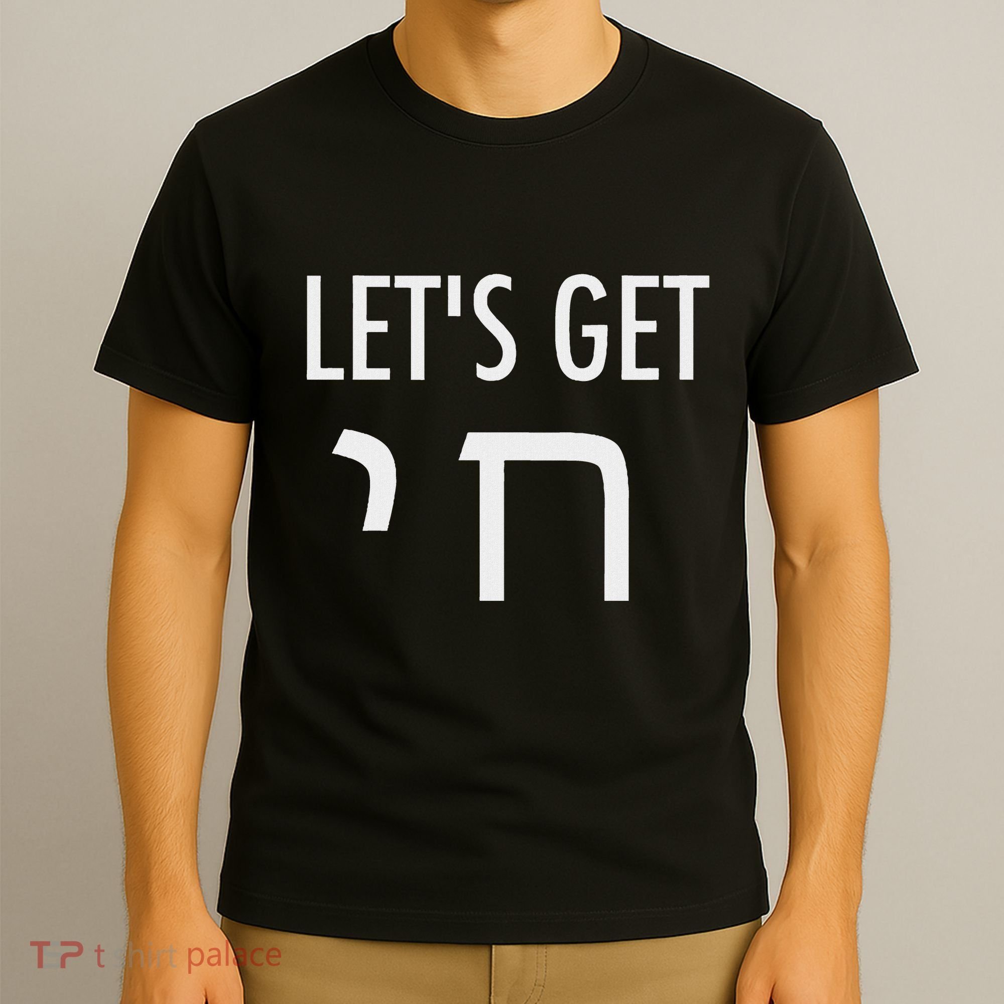 LetS Get Chai Hebrew Letter Styled T-Shirt