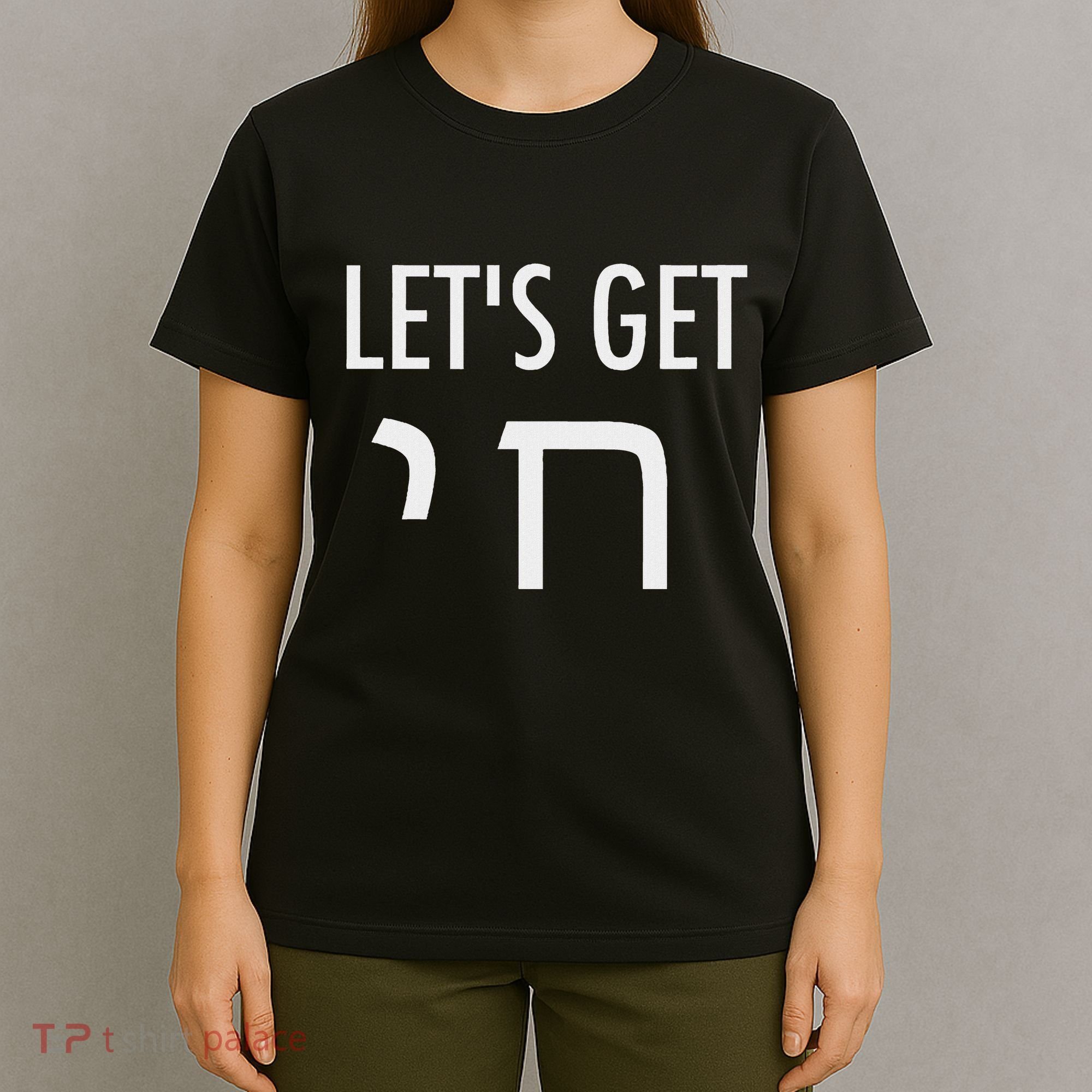 LetS Get Chai Hebrew Letter Styled T-Shirt