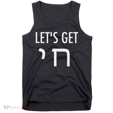 LetS Get Chai Hebrew Letter Styled Tank Top