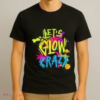 Let's Glow Crazy Glow Party Retro 80s Colors Party Lover T-Shirt thumb 3
