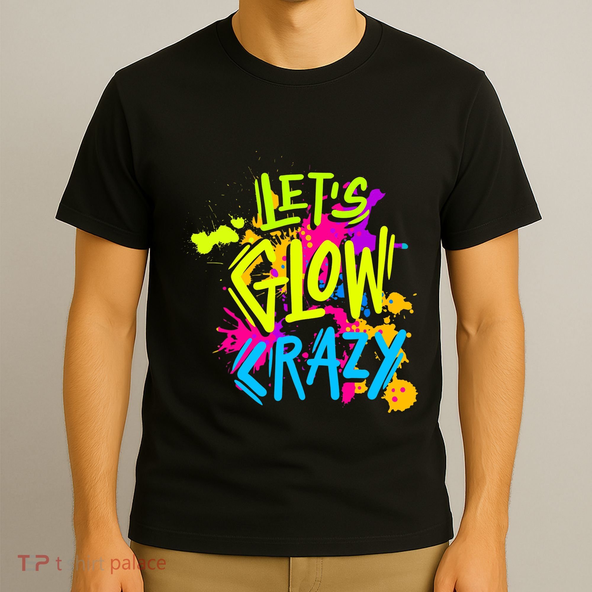 Let's Glow Crazy Glow Party Retro 80s Colors Party Lover T-Shirt
