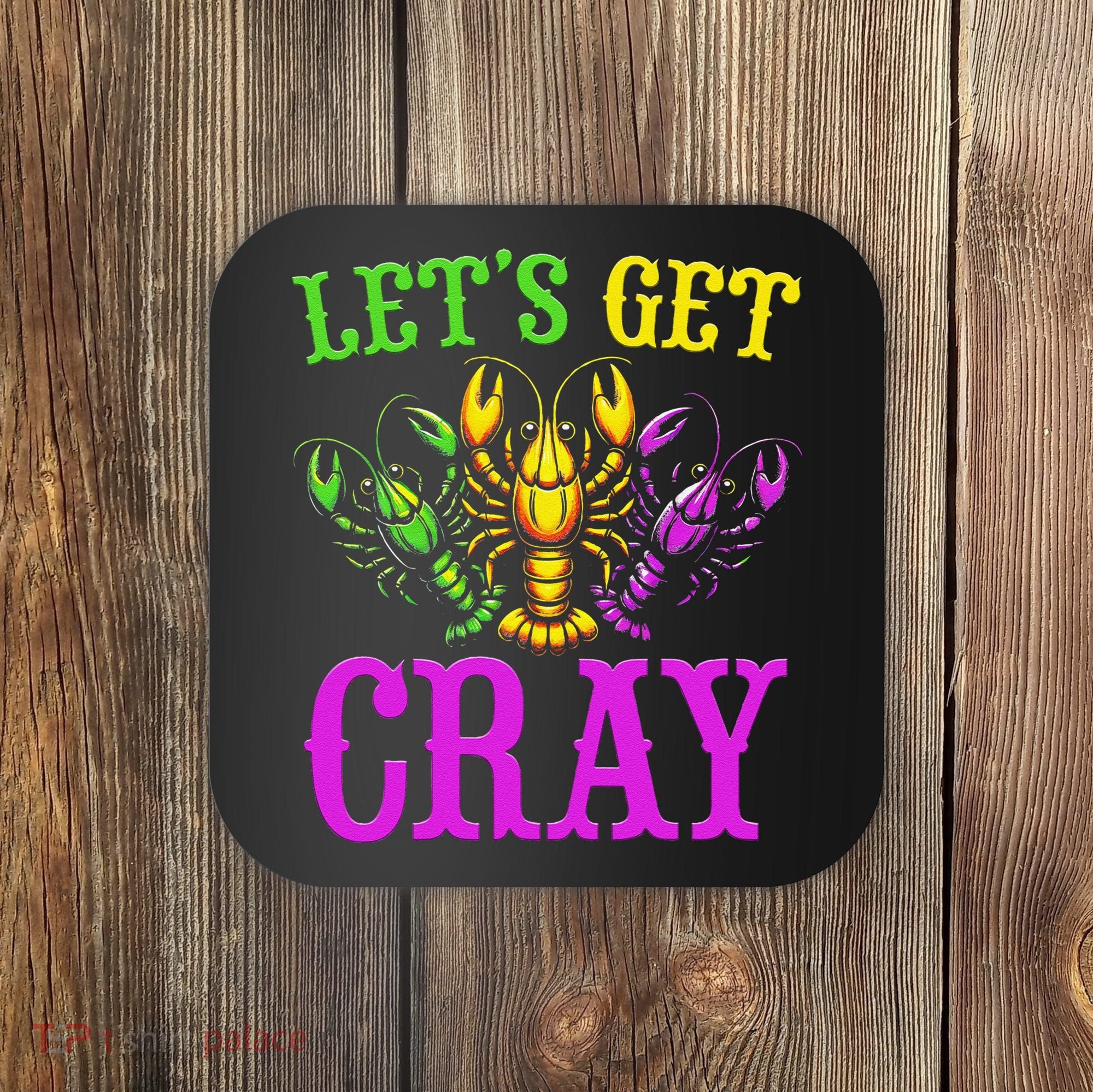 LetS Get Cray Mardi Gras Crawfish Coaster