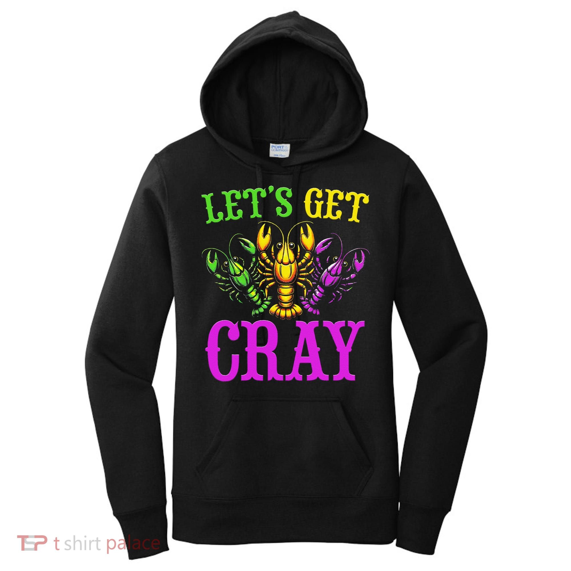 LetS Get Cray Mardi Gras Crawfish Women's Hoodie