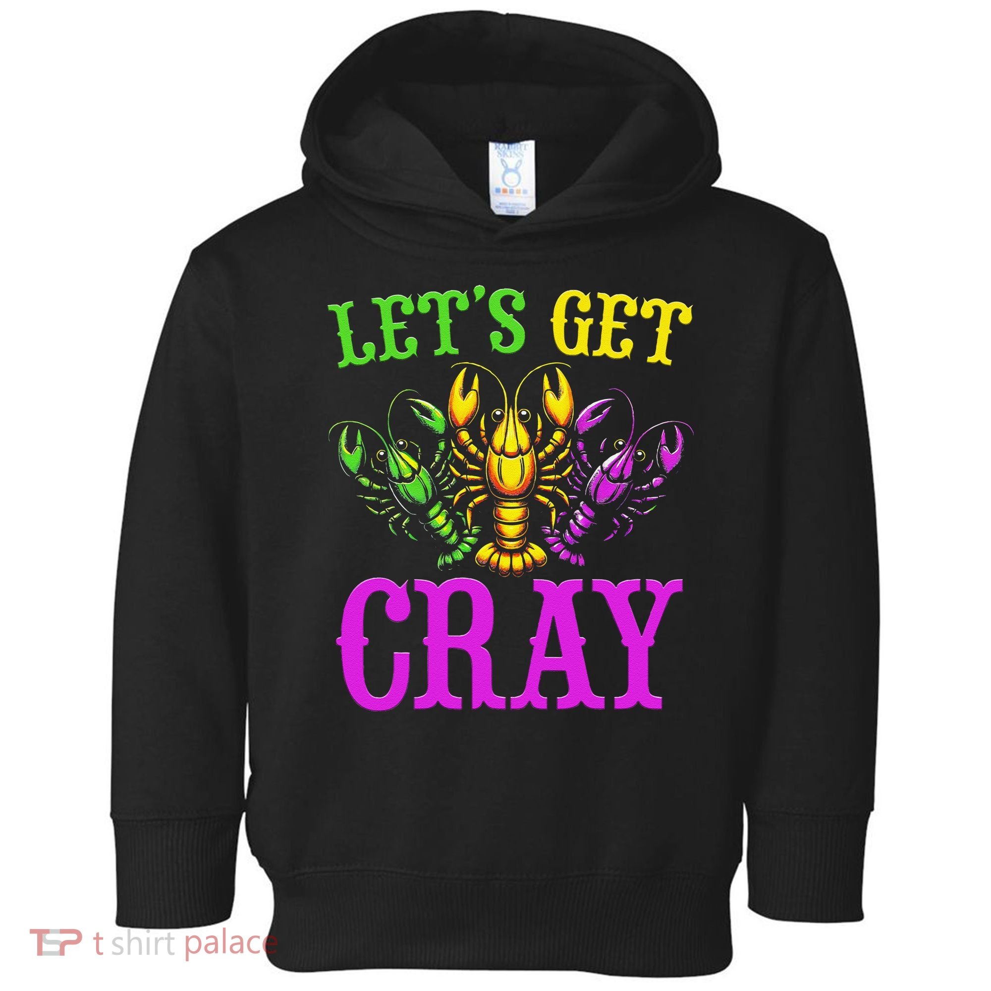 LetS Get Cray Mardi Gras Crawfish Toddler Hoodie