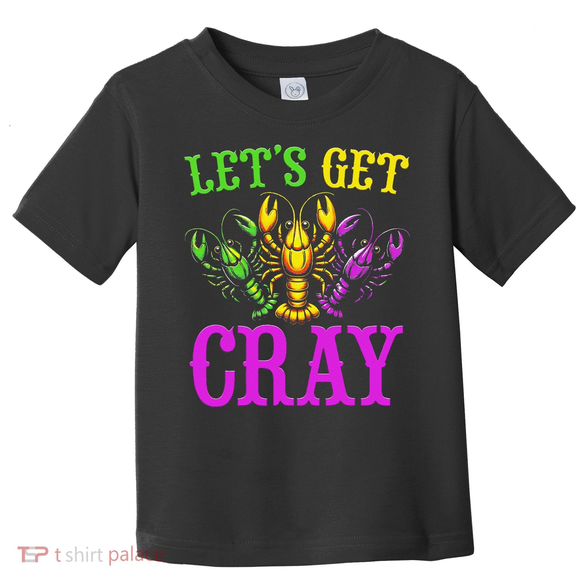 LetS Get Cray Mardi Gras Crawfish Toddler T-Shirt