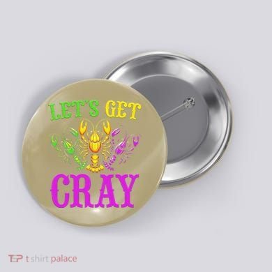 LetS Get Cray Mardi Gras Crawfish Button