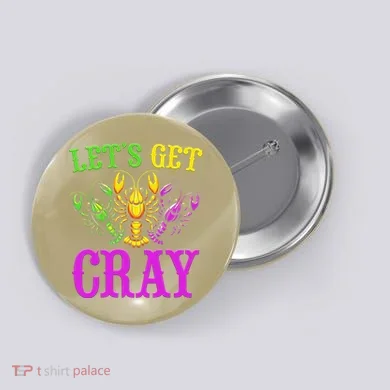 LetS Get Cray Mardi Gras Crawfish Button