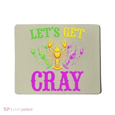LetS Get Cray Mardi Gras Crawfish Mousepad