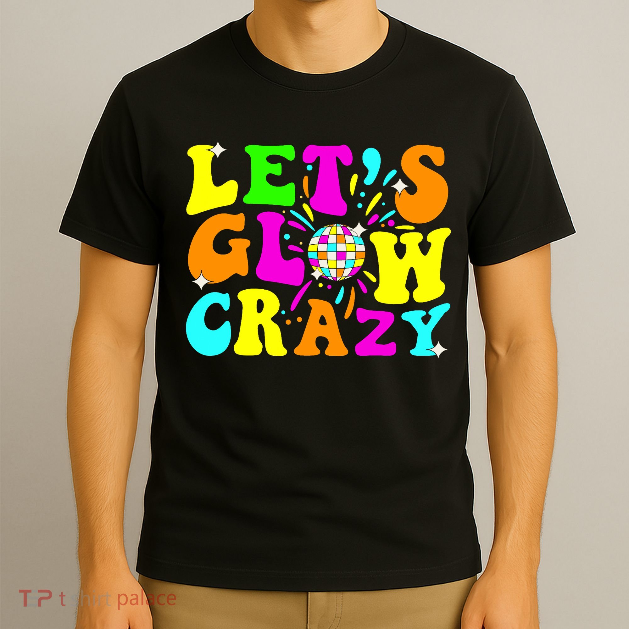 Let's Glowing Crazy In My Glowing Era Team Party Matching  T-Shirt