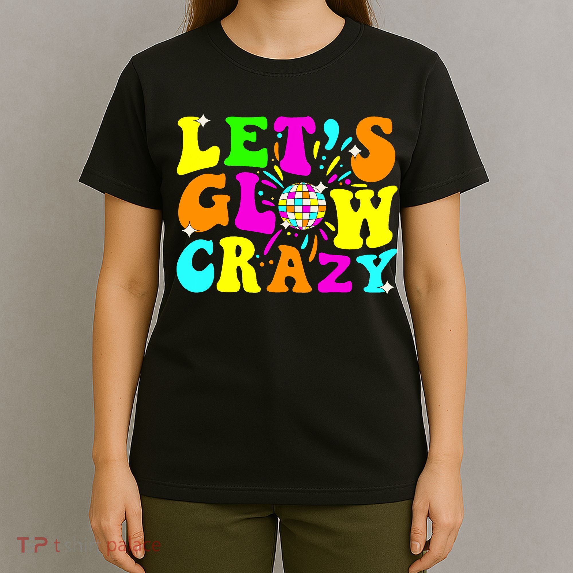Let's Glowing Crazy In My Glowing Era Team Party Matching  T-Shirt