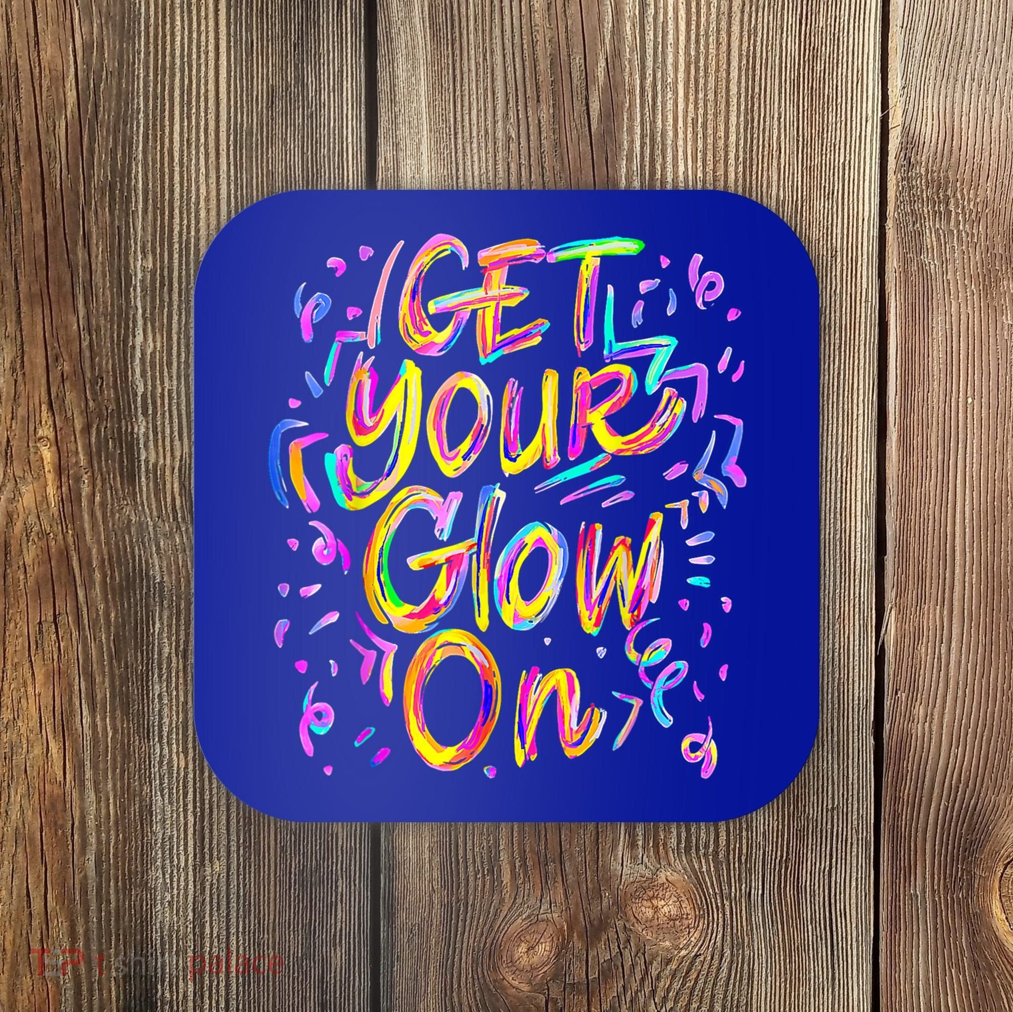Let's Glow Crazy Glow Party 80s Retro Costume Party Lover Coaster