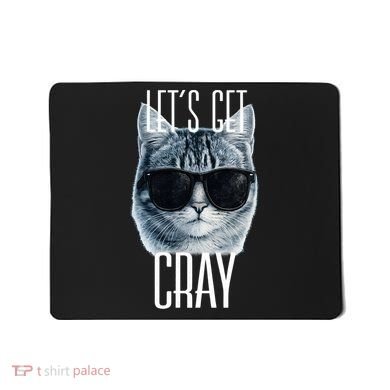 Let's Get Cray Funny Cat Meme Mousepad