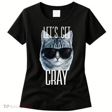 Let's Get Cray Funny Cat Meme Women's T-Shirt
