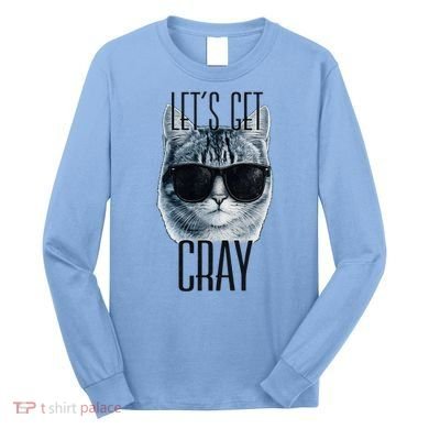 Let's Get Cray Funny Cat Meme Long Sleeve Shirt