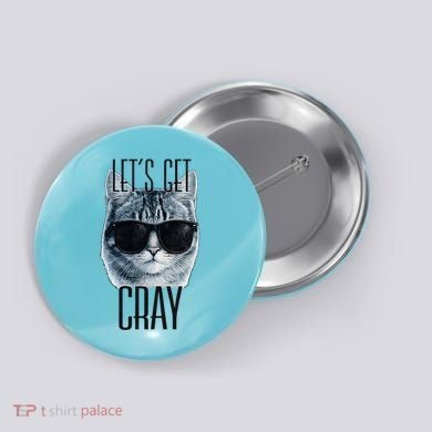 Let's Get Cray Funny Cat Meme Button