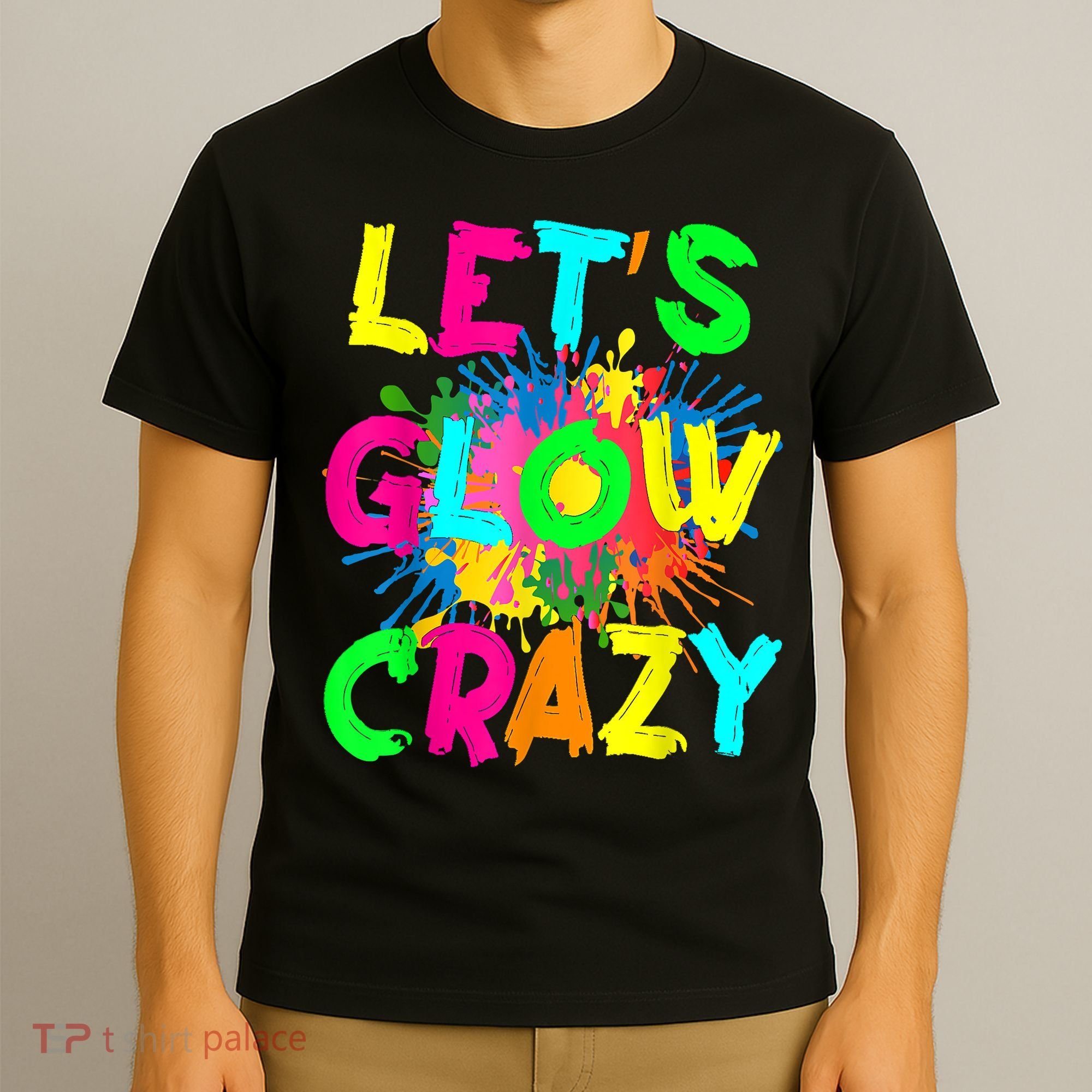 Let's Glow Crazy Outfit Retro Colorful Party 80s Party T-Shirt