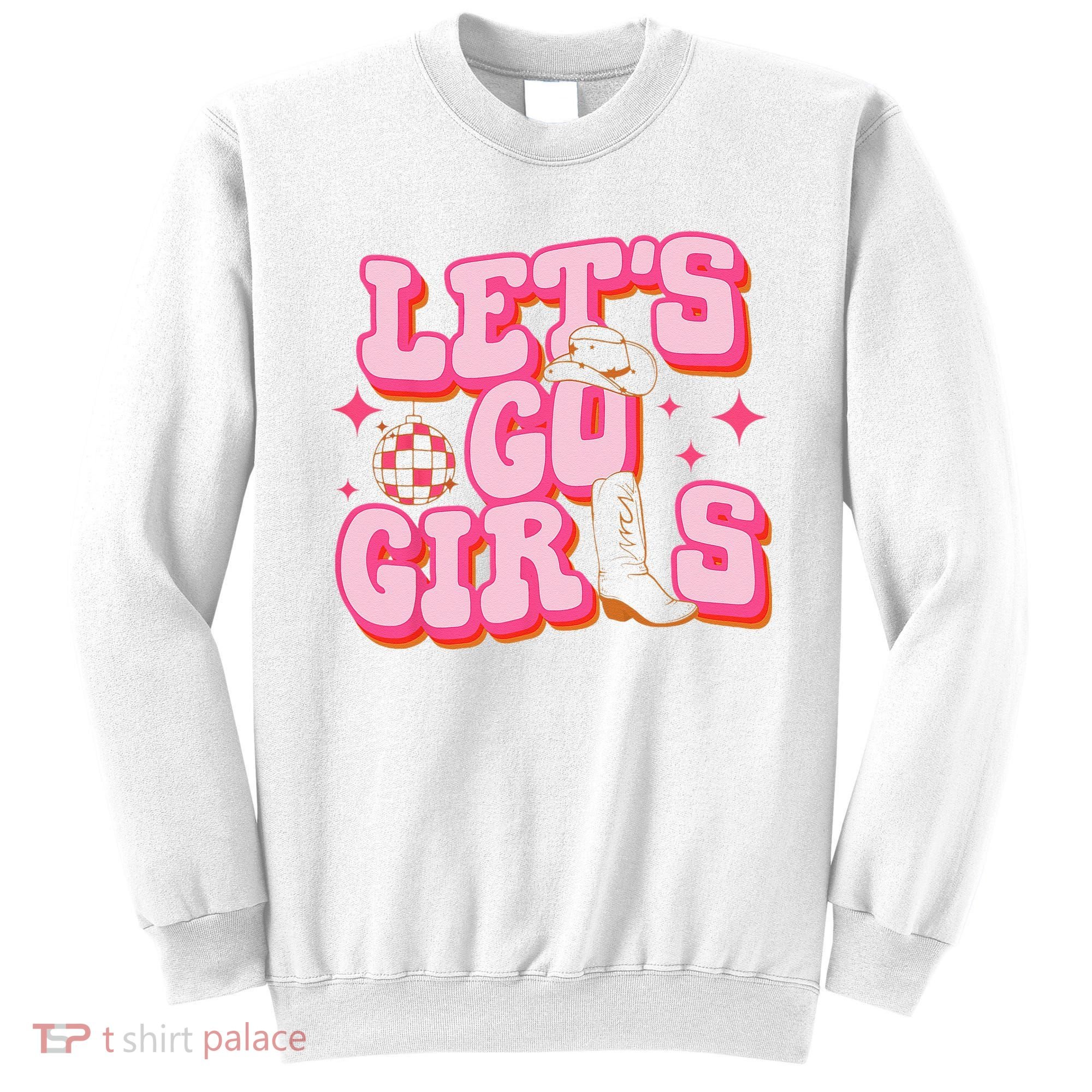 Lets Go Cowgirl Hat Cowboy Boots Bachelorette Party Sweatshirt