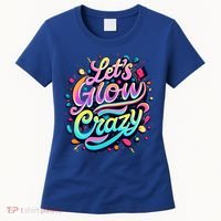 Let's Glow Crazy Women's T-Shirt thumb 0