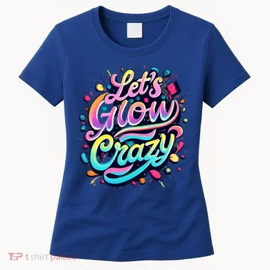 Let's Glow Crazy Women's T-Shirt