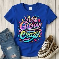 Let's Glow Crazy Women's T-Shirt thumb 3