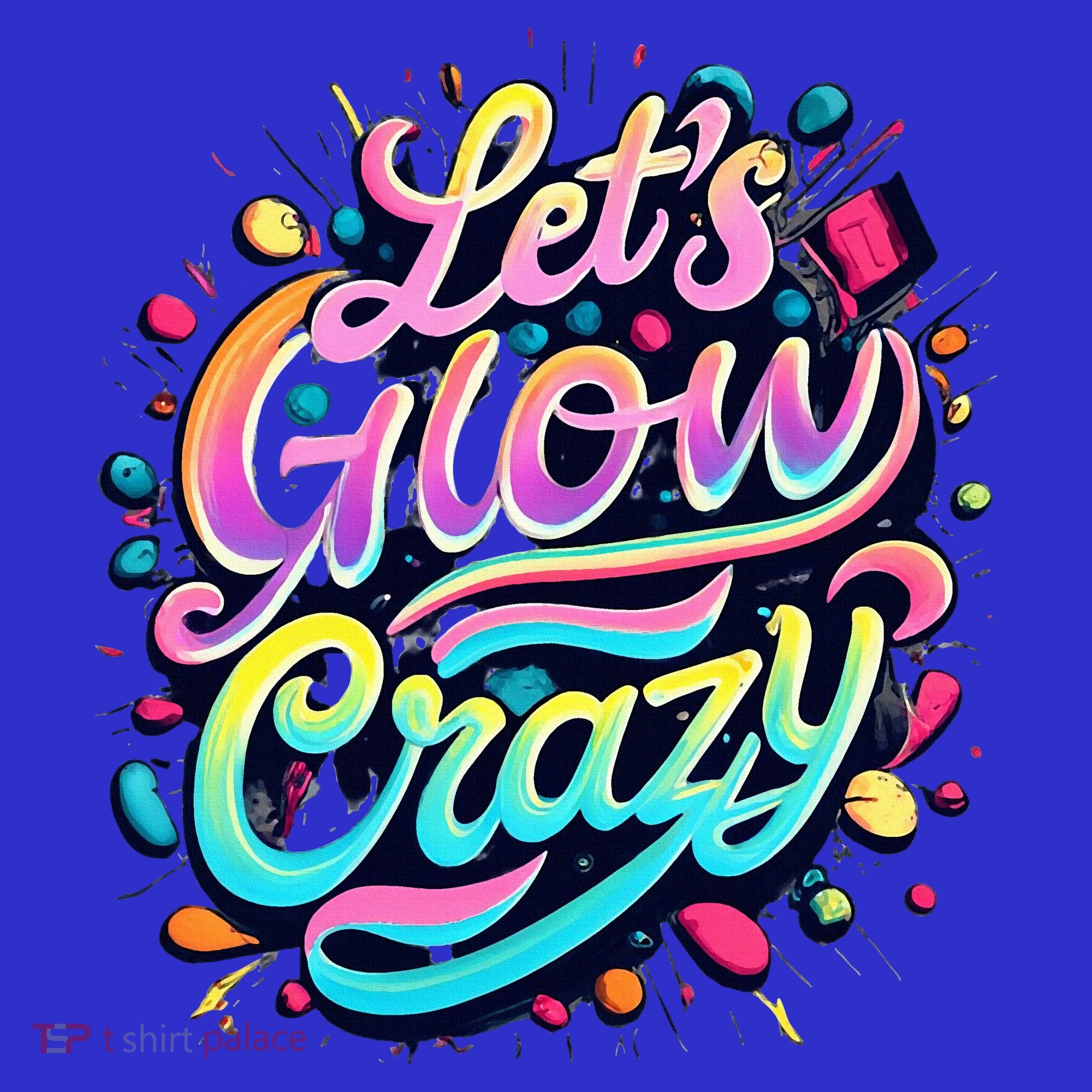 Let's Glow Crazy Women's T-Shirt