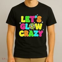 Let's Glowing Crazy In My Glowing Era Team Party Matching T-Shirt thumb 3
