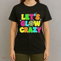 Let's Glowing Crazy In My Glowing Era Team Party Matching T-Shirt thumb 4
