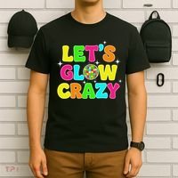 Let's Glowing Crazy In My Glowing Era Team Party Matching T-Shirt thumb 6