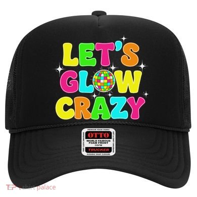 Let's Glowing Crazy In My Glowing Era Team Party Matching Hat